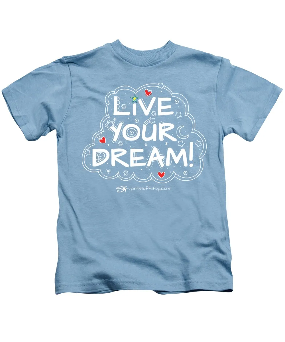 Live Your Dream - Kids T-Shirt