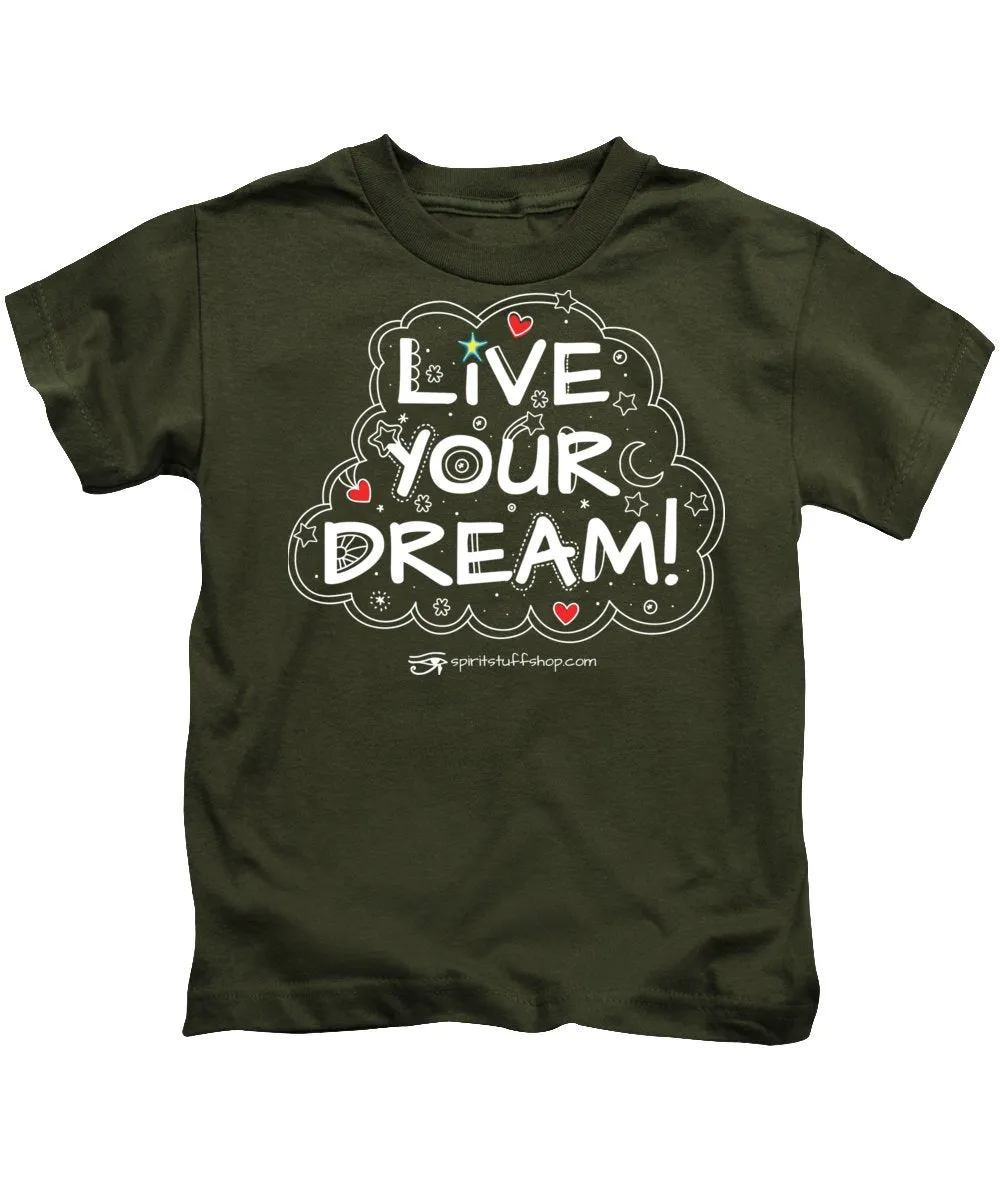 Live Your Dream - Kids T-Shirt
