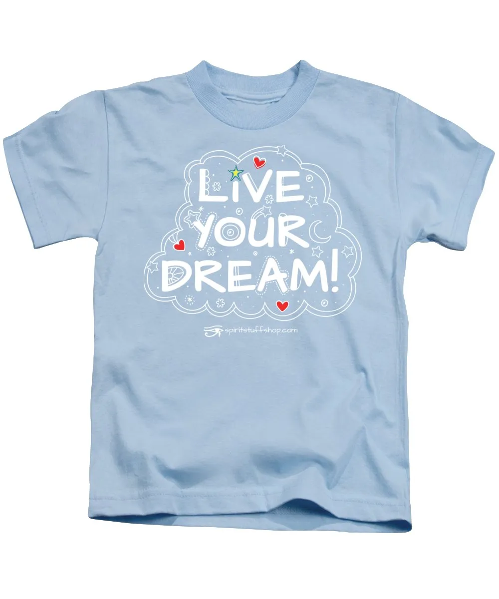 Live Your Dream - Kids T-Shirt