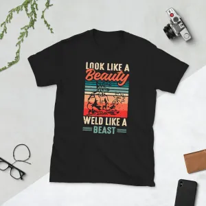 Looks likle a beauty weld like a beast Unisex Tee