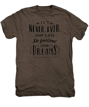 Never Too Late Text - Men's Premium T-Shirt