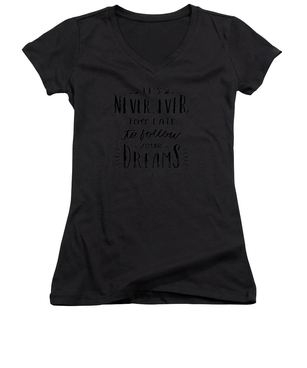 Never Too Late Text - Women's V-Neck T-Shirt (Junior Cut)