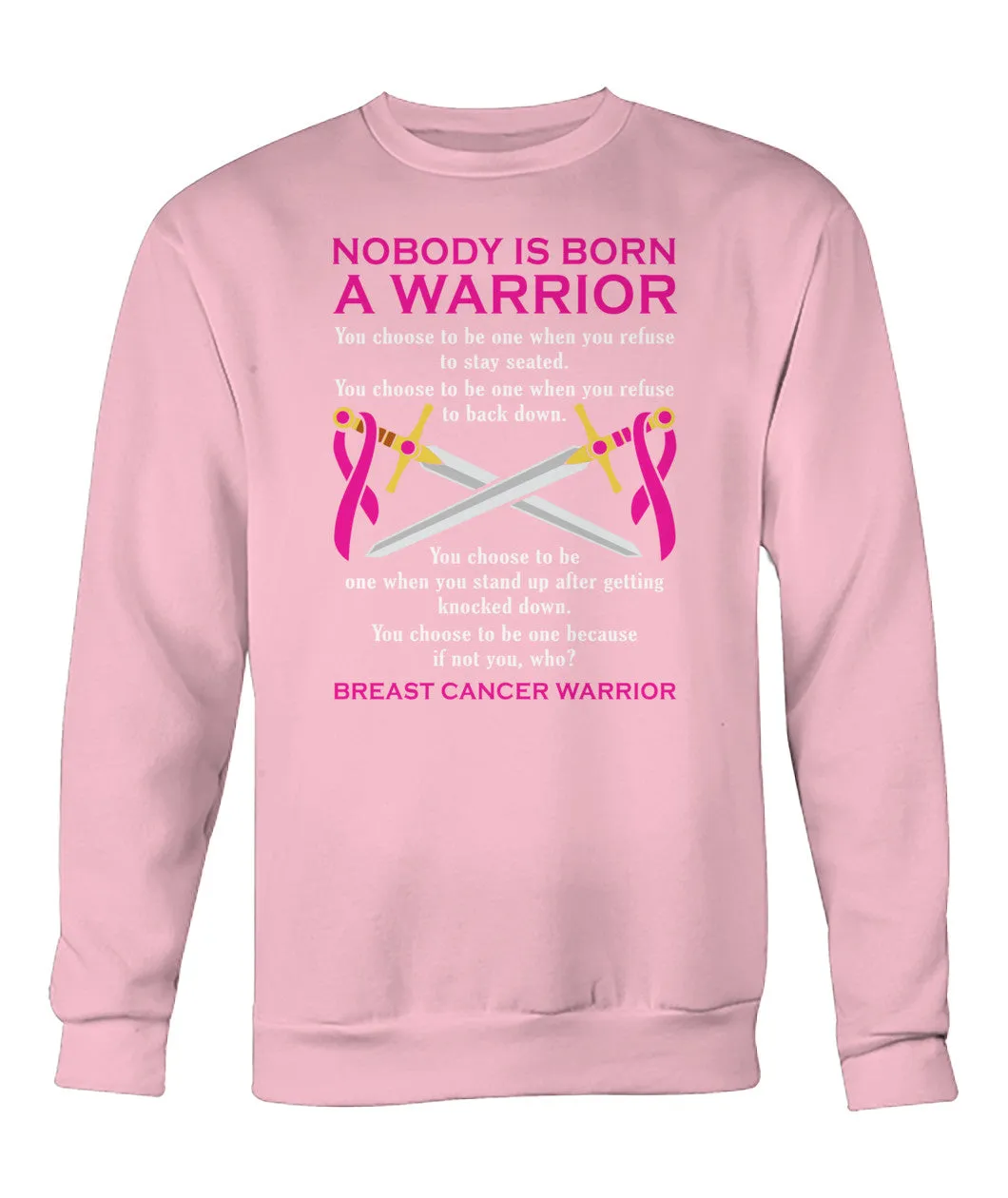 Nobody is Born a Warrior Hoodies and Sweatshirts