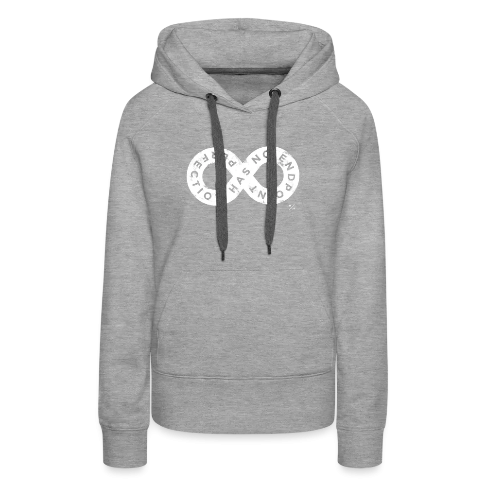 Perfection Has No Endpoint- Women’s Premium Hoodie