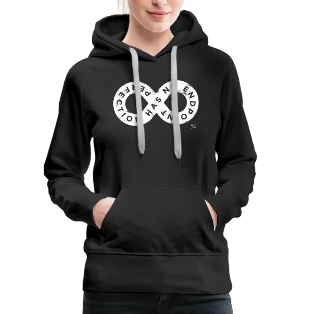 Perfection Has No Endpoint- Women’s Premium Hoodie