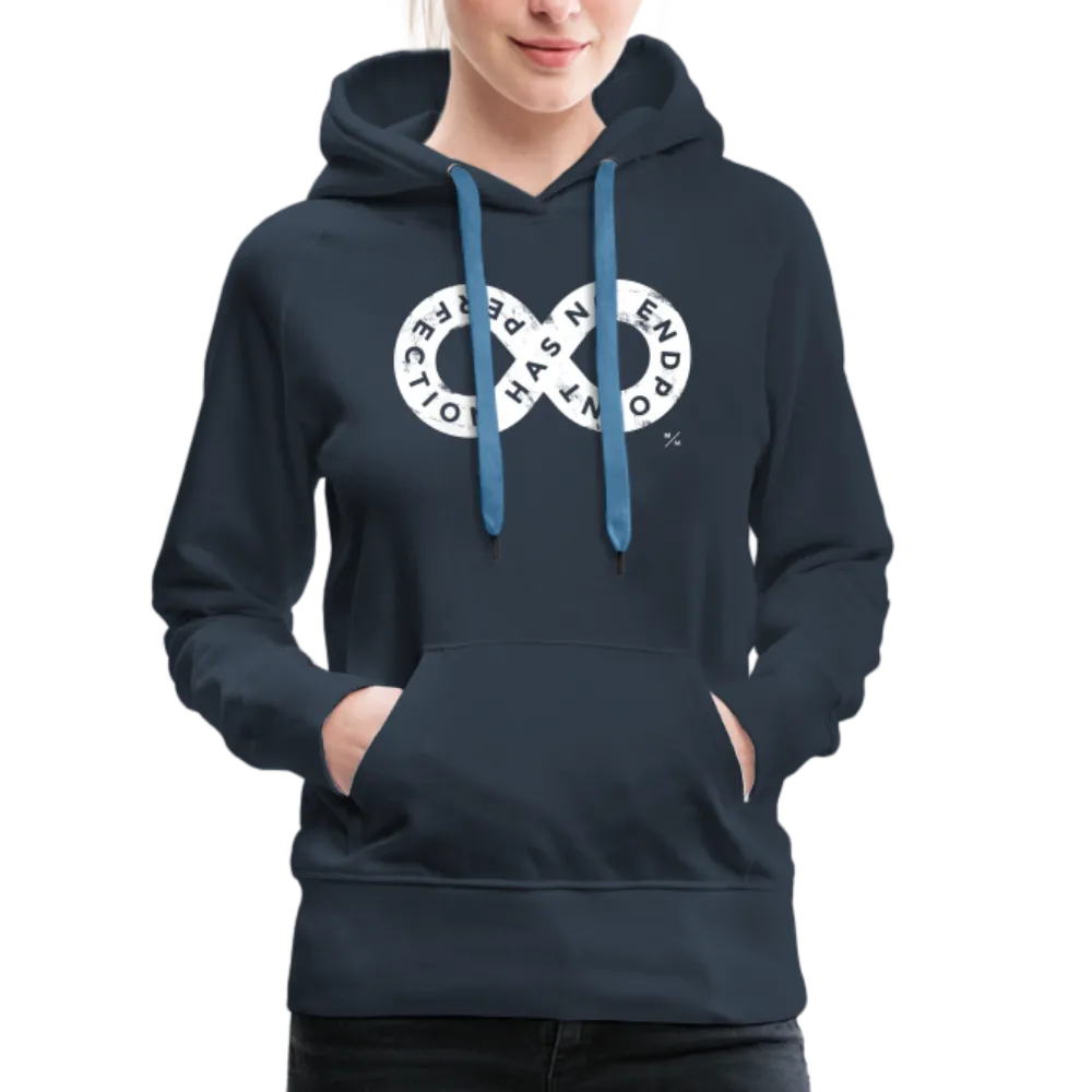 Perfection Has No Endpoint- Women’s Premium Hoodie
