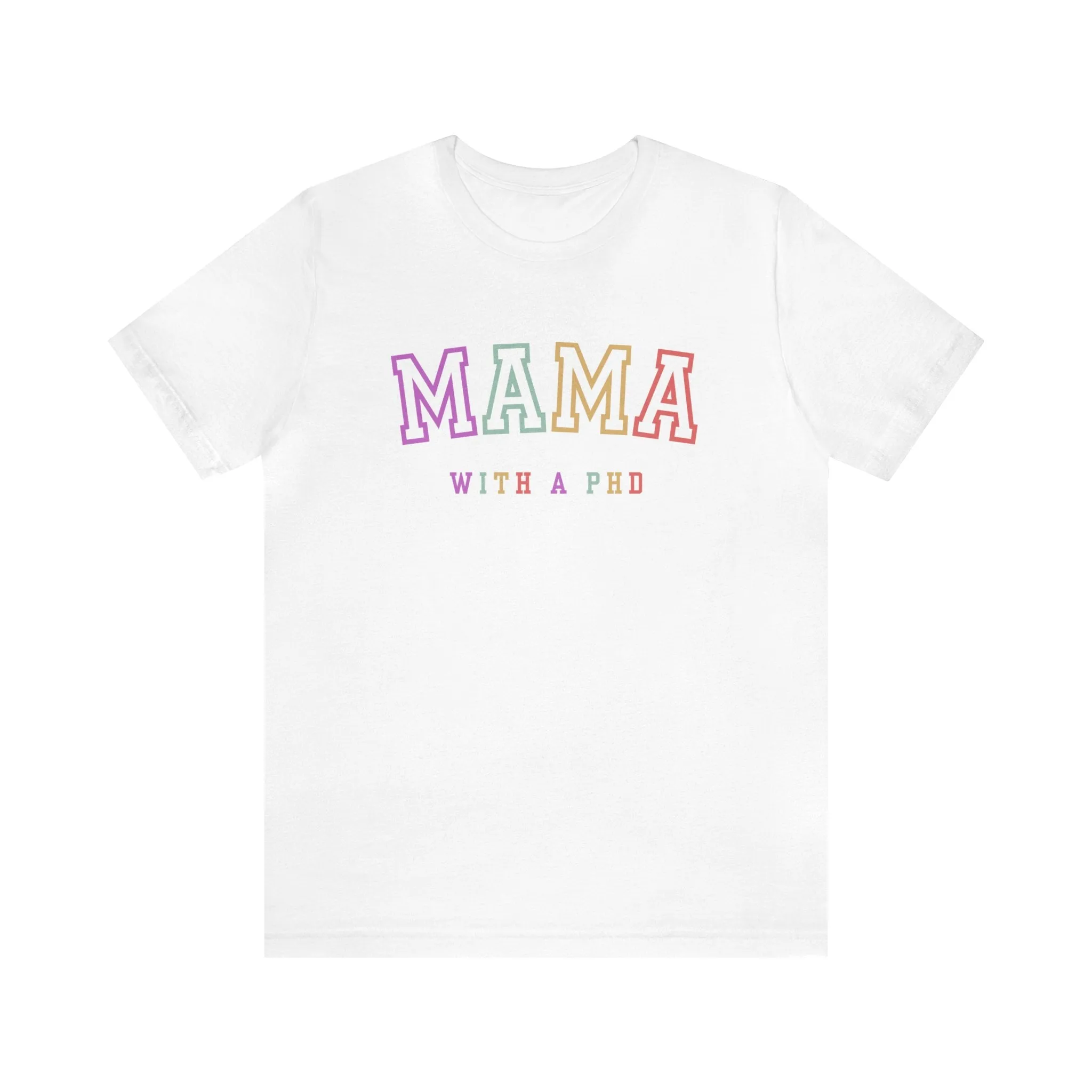 PhD Graduation Gift, PhD Gift, PhD Graduation, PhD Shirt, Doctorate Shirt, Mama with a PhD, PhD Shirt PhD Graduation Gifts Mother's Day Gift