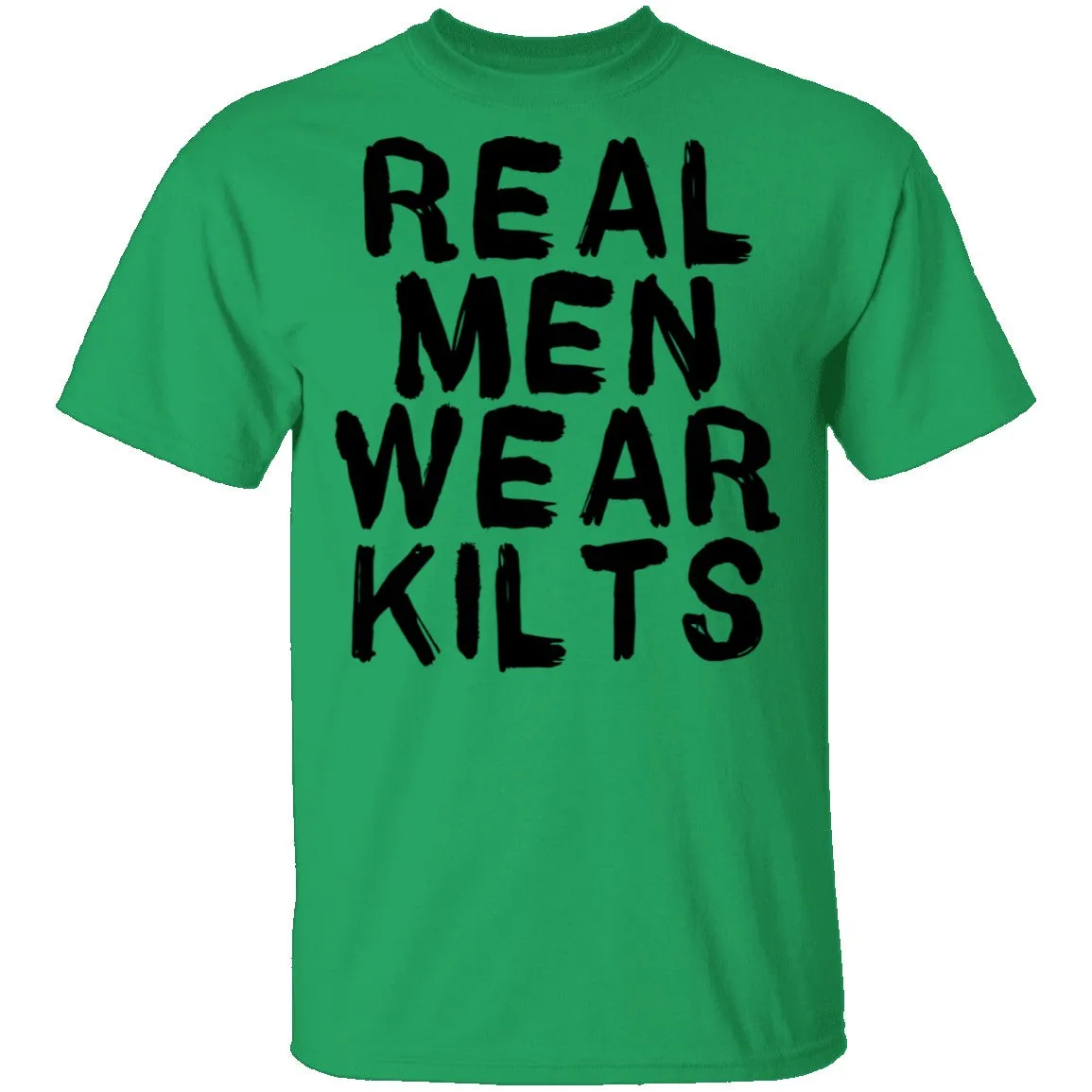 Real Men Wear Kilts T-Shirt
