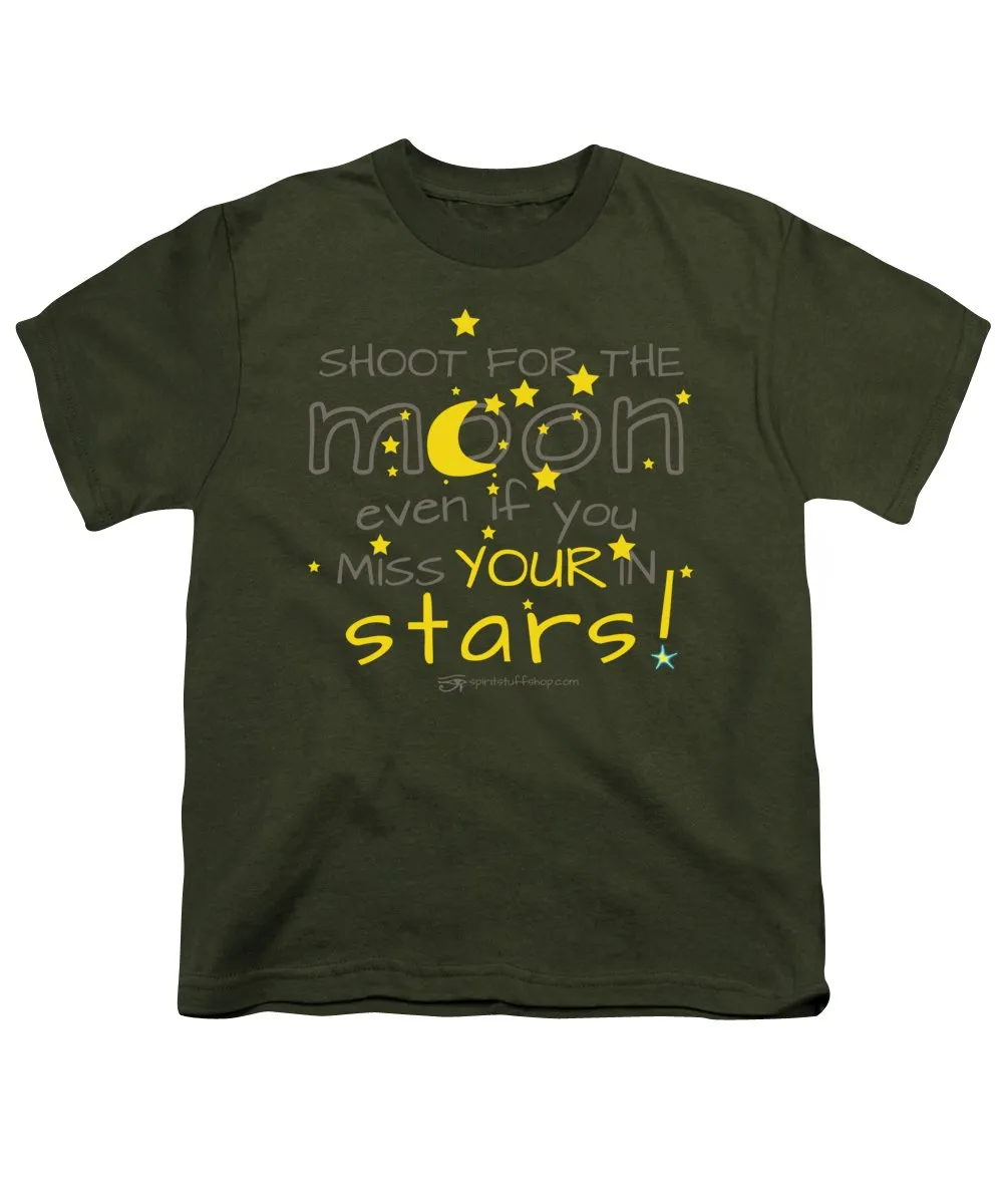 Shoot For The Moon Even If You Miss Your In The Stars - Youth T-Shirt
