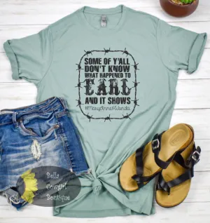 Some Of Y'all Don't Know What Happened To Earl Country Music T-Shirt