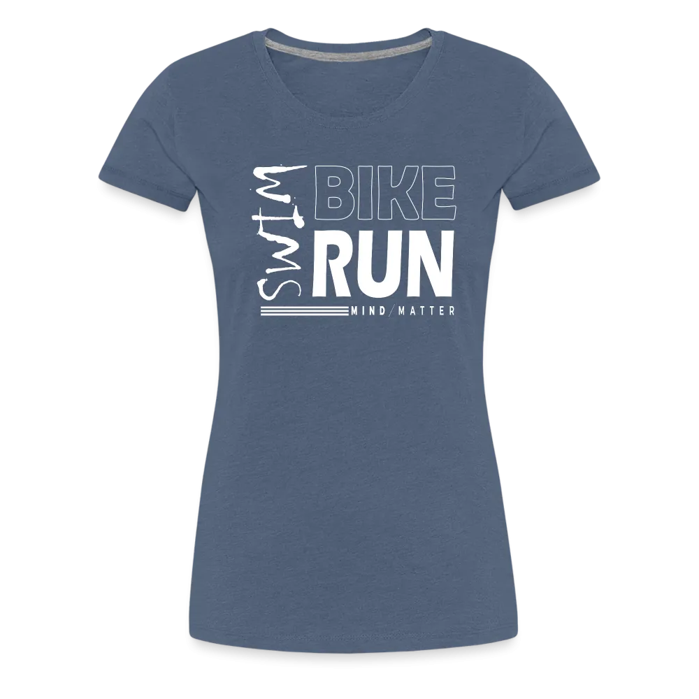 Swim-Bike-Run- Women’s Premium T-Shirt