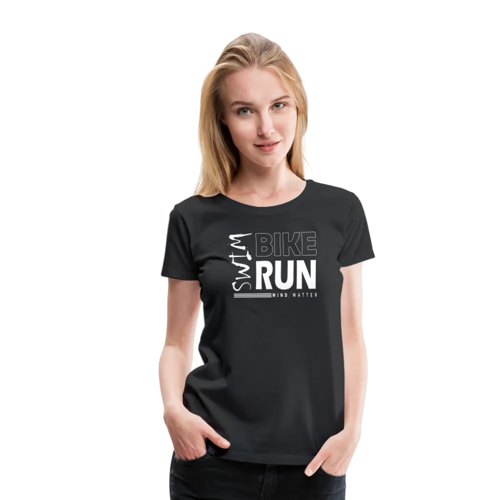 Swim-Bike-Run- Women’s Premium T-Shirt
