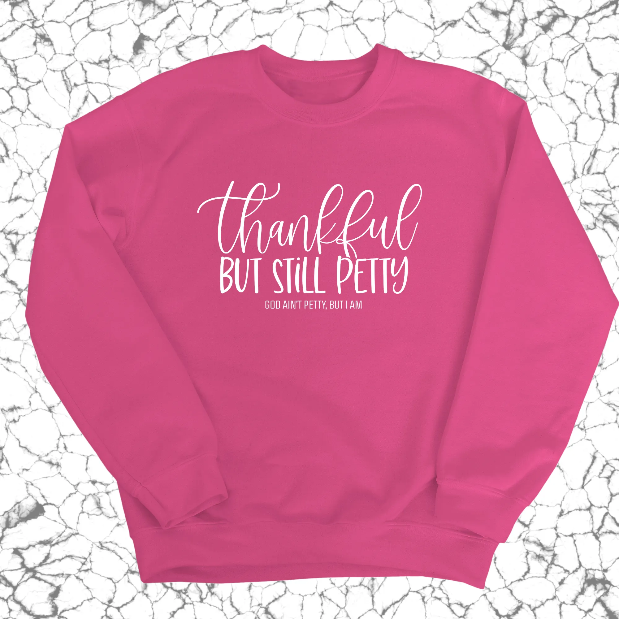 Thankful but still Petty Unisex Sweatshirt