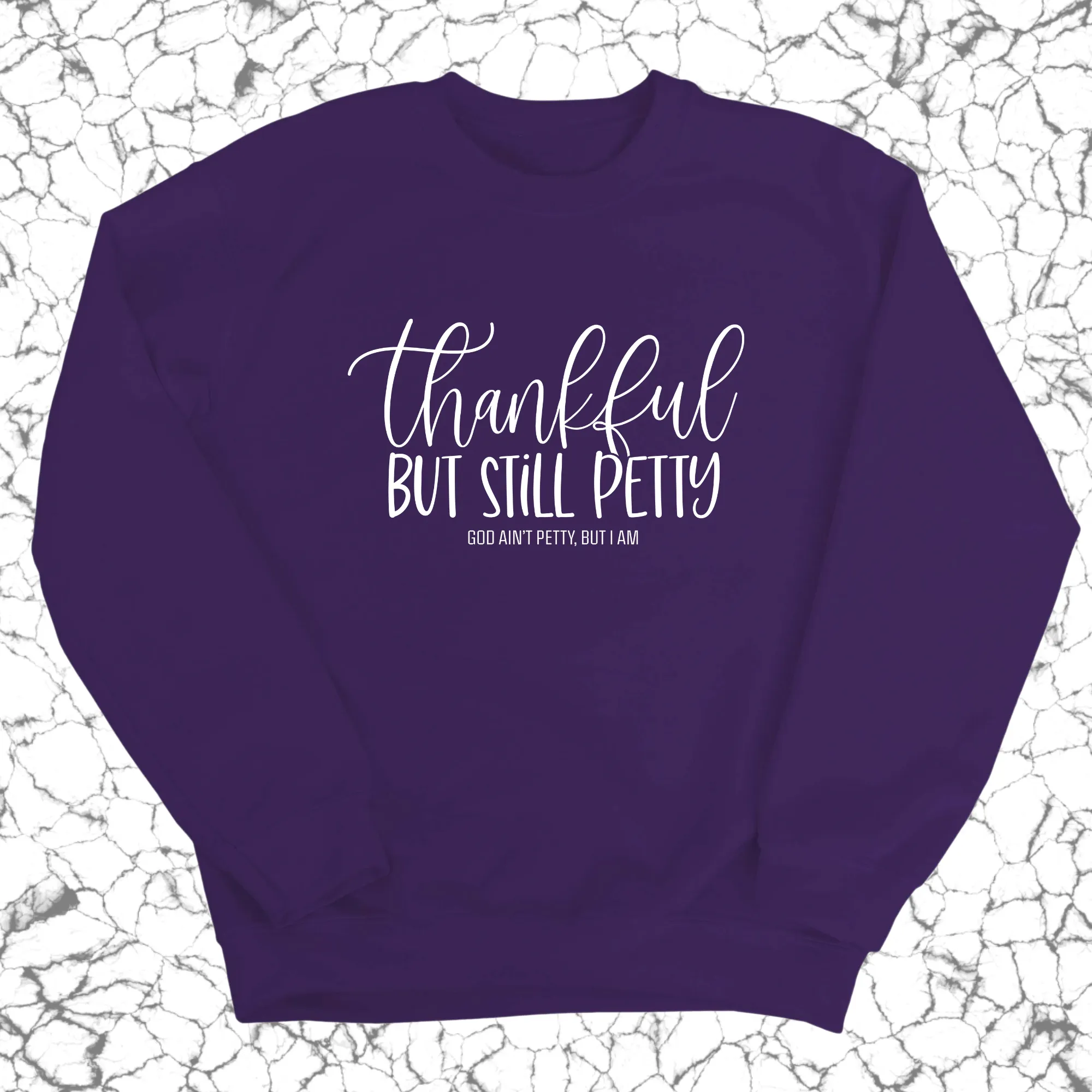 Thankful but still Petty Unisex Sweatshirt