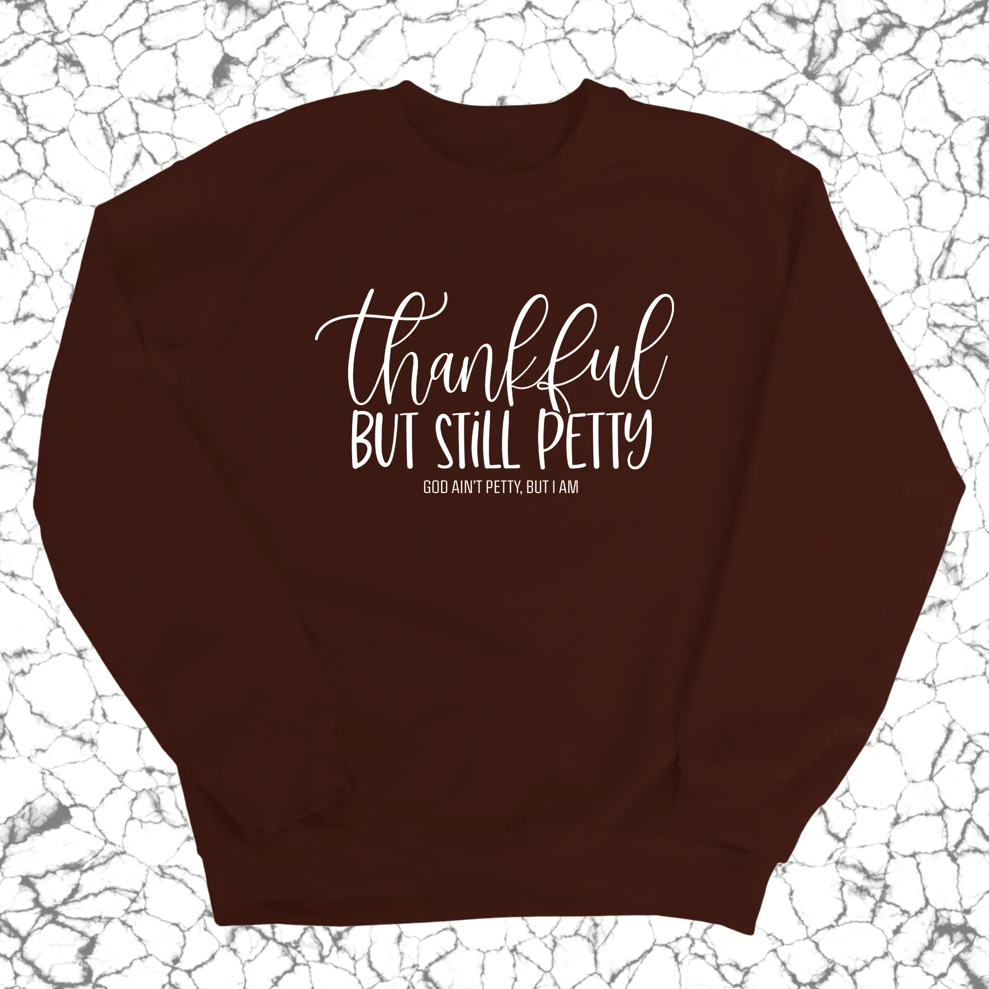 Thankful but still Petty Unisex Sweatshirt
