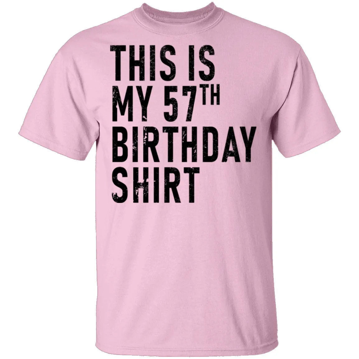 This Is My 57th Birthday Shirt T-Shirt