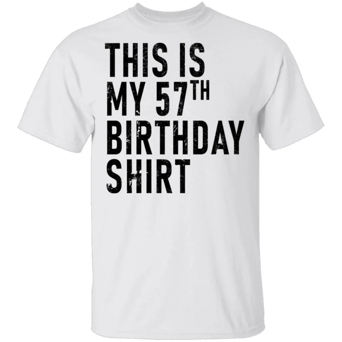 This Is My 57th Birthday Shirt T-Shirt
