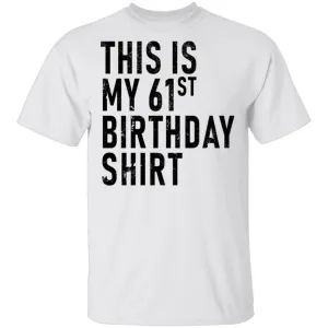 This Is My 61th Birthday Shirt T-Shirt