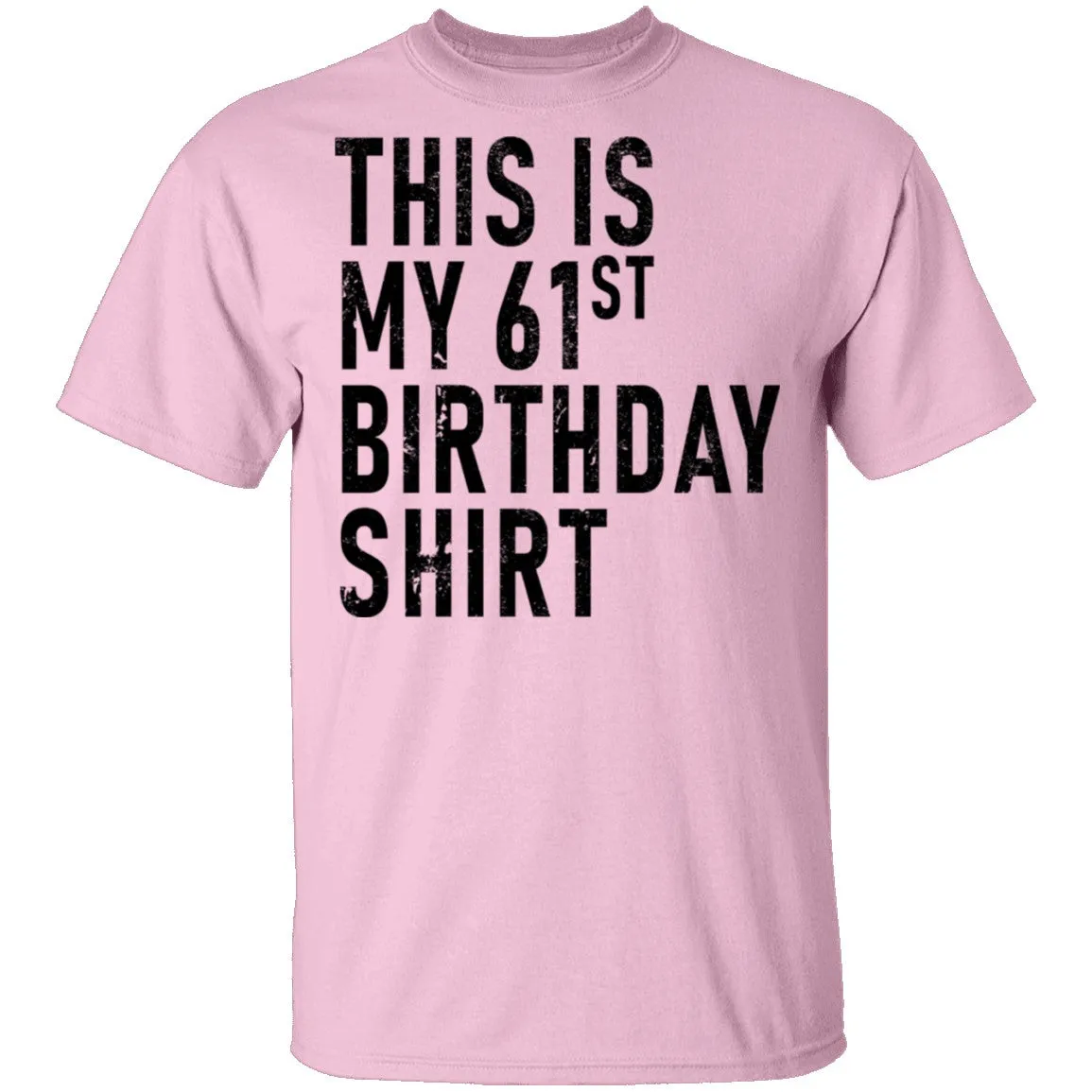 This Is My 61th Birthday Shirt T-Shirt