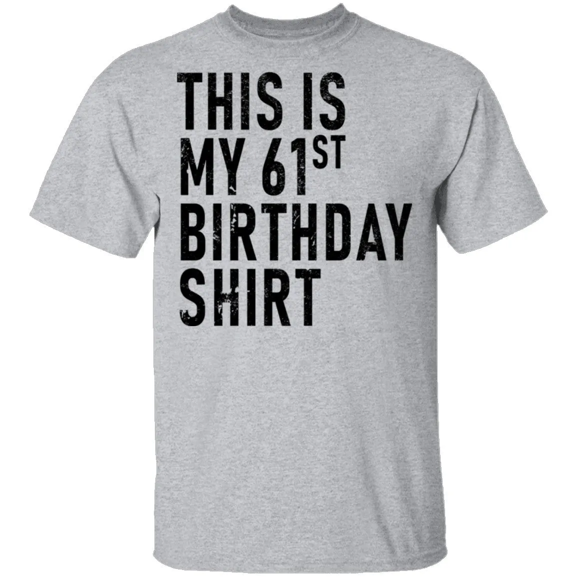 This Is My 61th Birthday Shirt T-Shirt