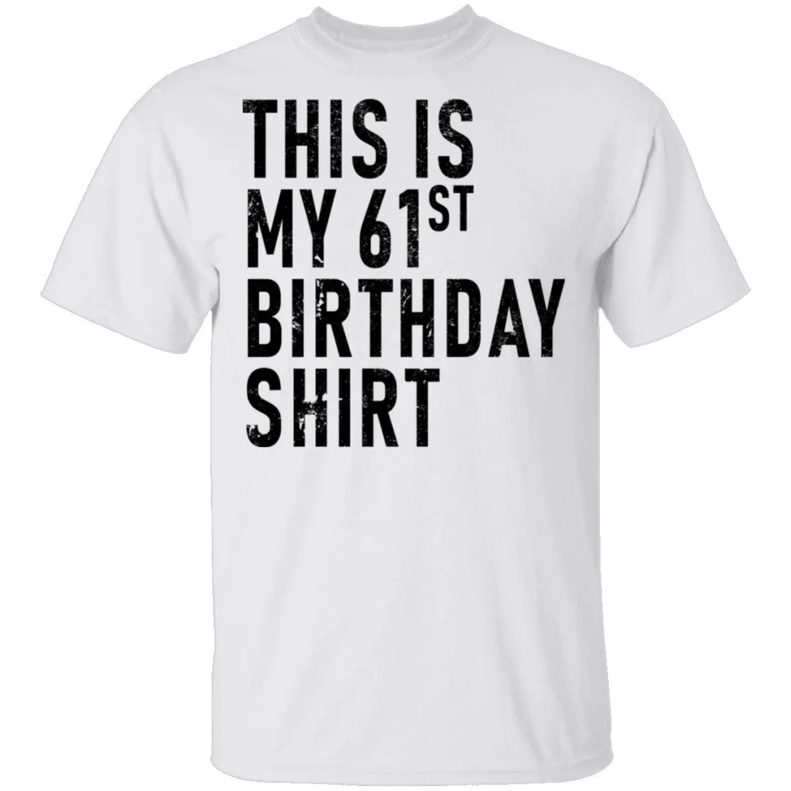 This Is My 61th Birthday Shirt T-Shirt