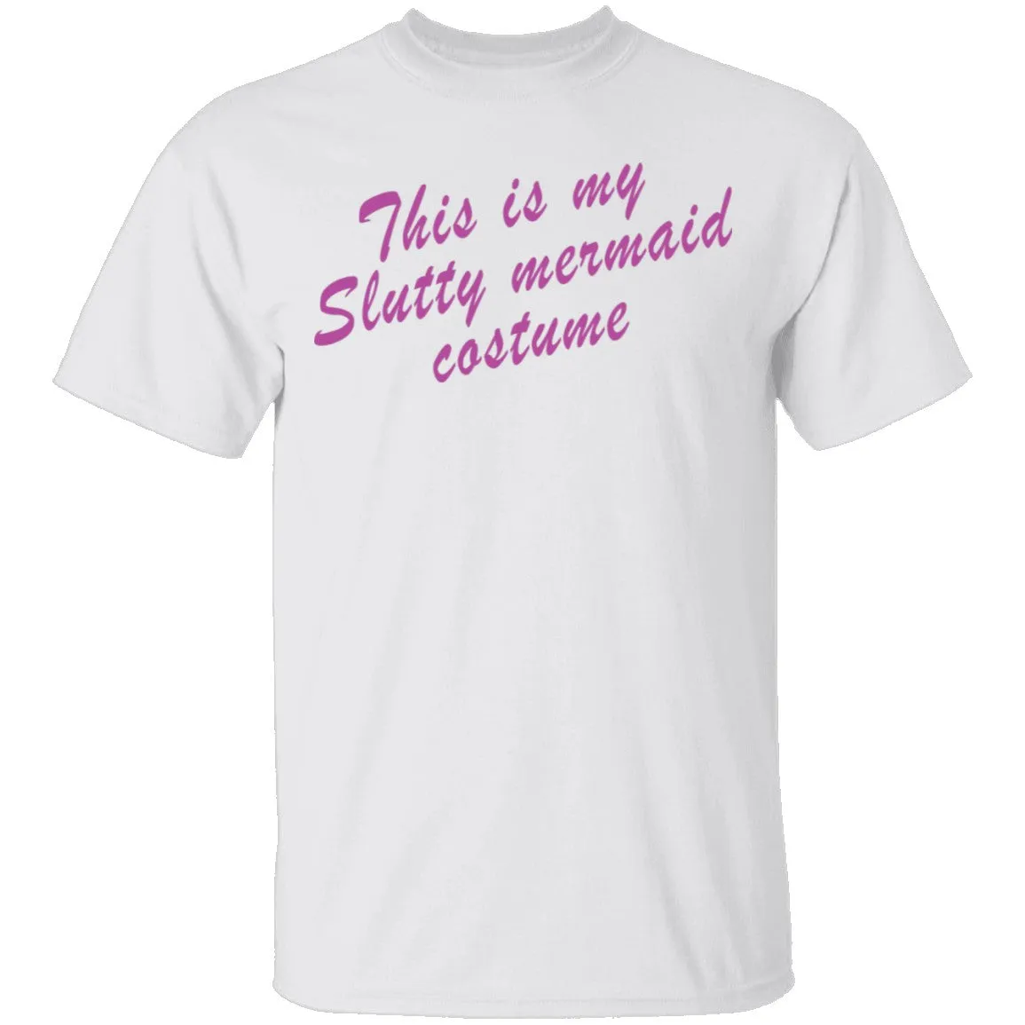 This Is My Slutty Mermaid Costume T-Shirt