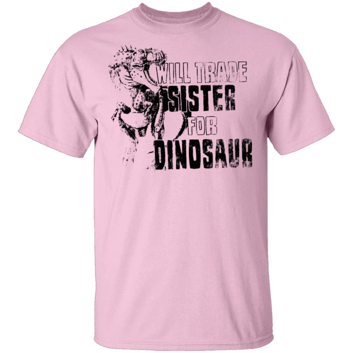 Will Trade Sister For Dinosaur T-Shirt