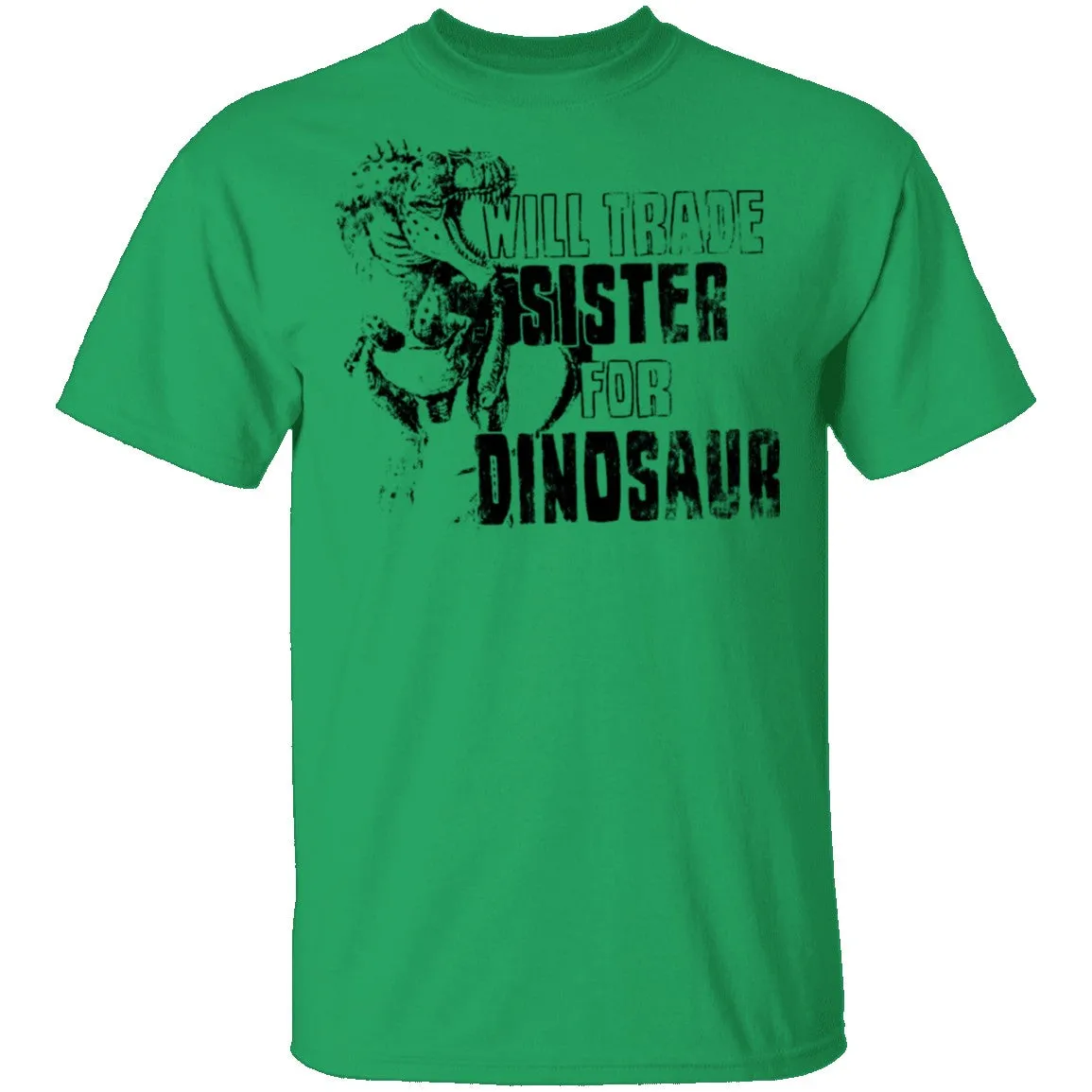 Will Trade Sister For Dinosaur T-Shirt