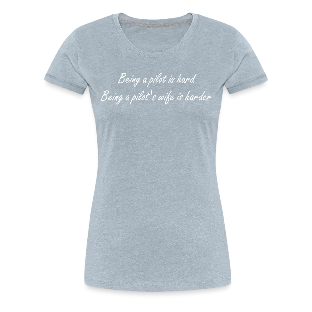 Women’s Being a Pilot's Wife T-Shirt (More Colors)