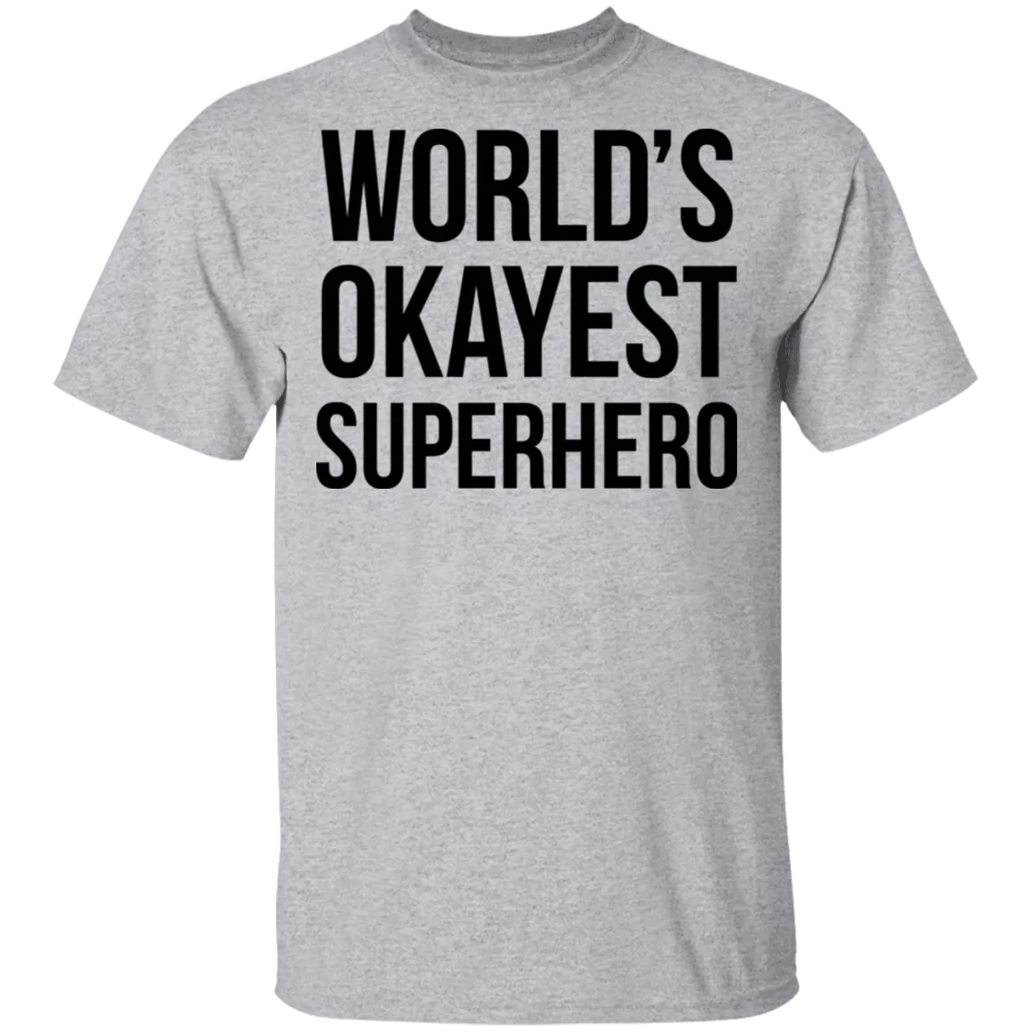 World's Okayest Superhero T-Shirt