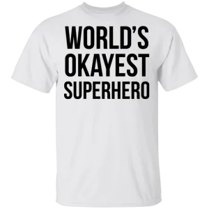 World's Okayest Superhero T-Shirt