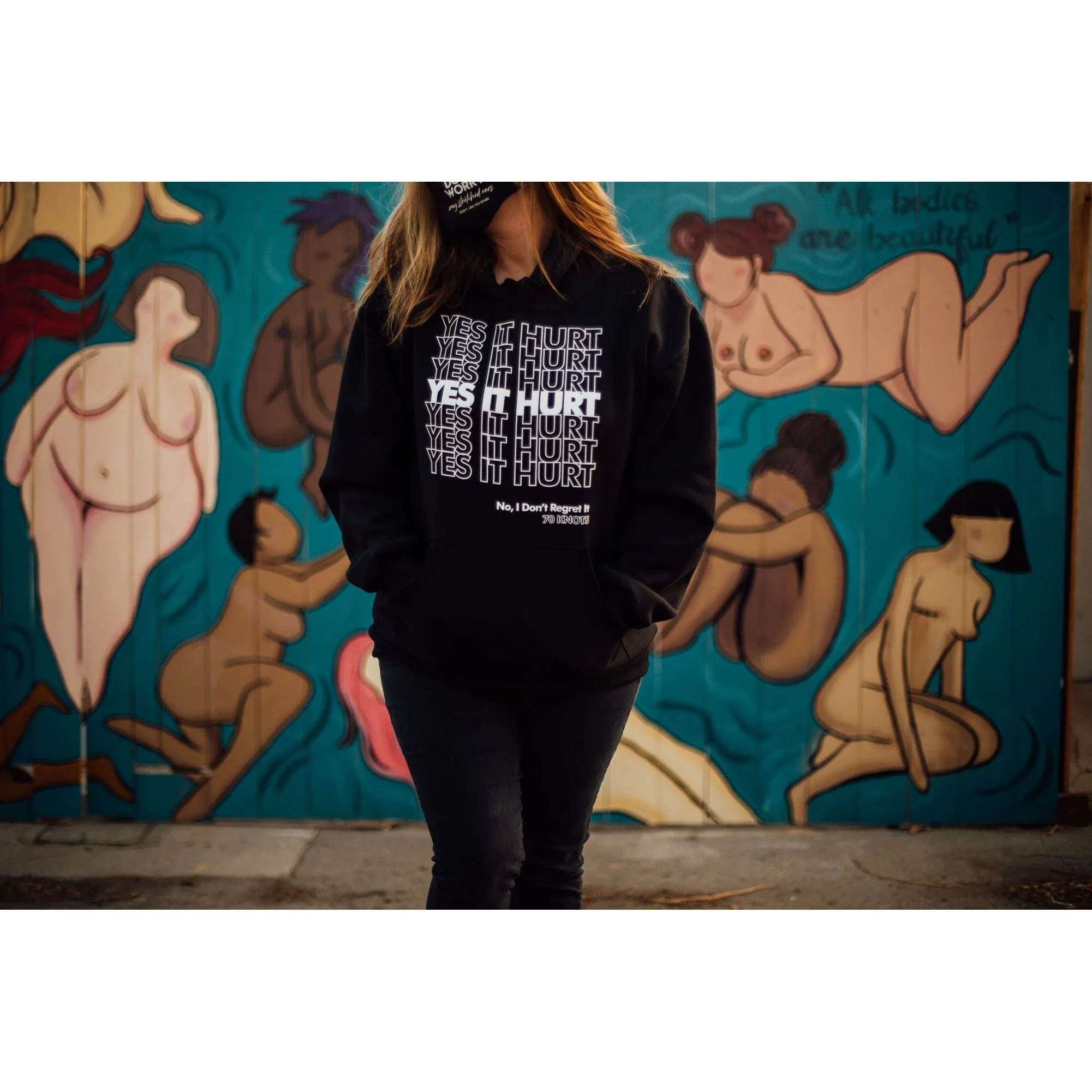 YES IT HURT.  NO I DON'T REGRET IT. Hooded Sweatshirt / Hoodie - S, M, L, XL, 2XL, 3XL
