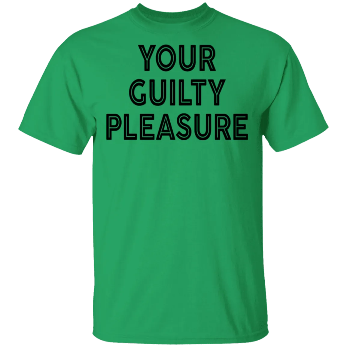 Your Guilty Pleasure T-Shirt