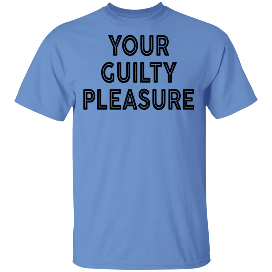 Your Guilty Pleasure T-Shirt